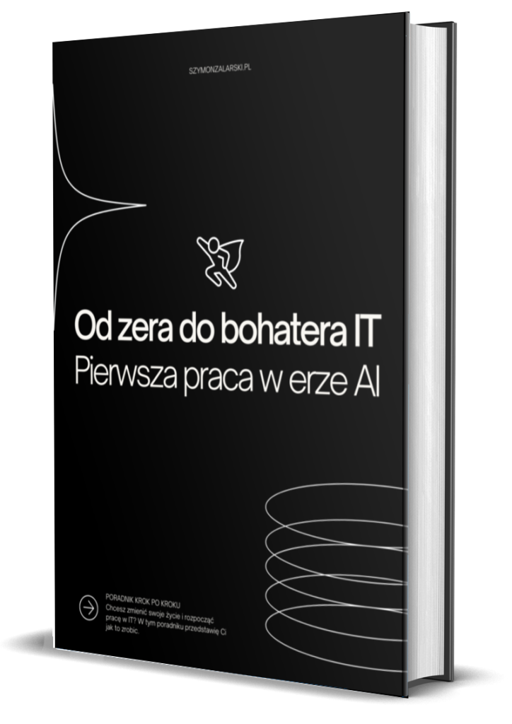 Od Zera Do Bohatera IT: Pierwsza Praca W Erze AI